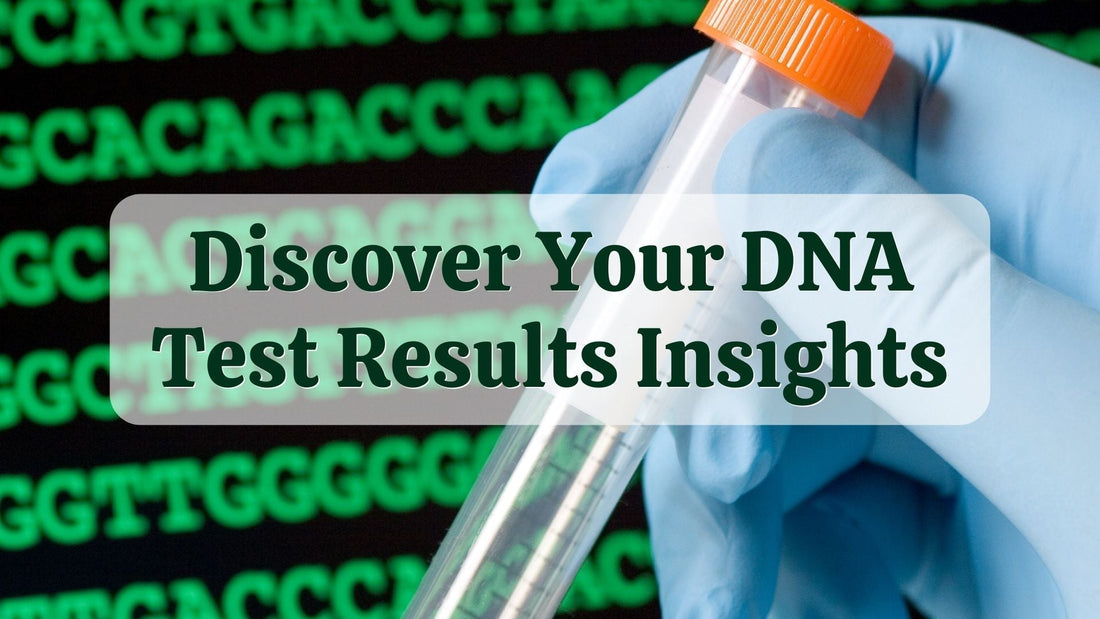 Article: Discover Your DNA Test Results Insights | Natural Health Gateway