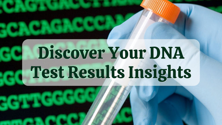 Discover Your DNA Test Results Insights – Natural Health Gateway