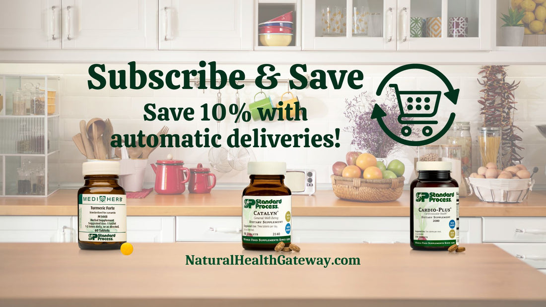 Subscribe & Save | Save 10% with Automatic Deliveries  |  NaturalHealthGateway.com