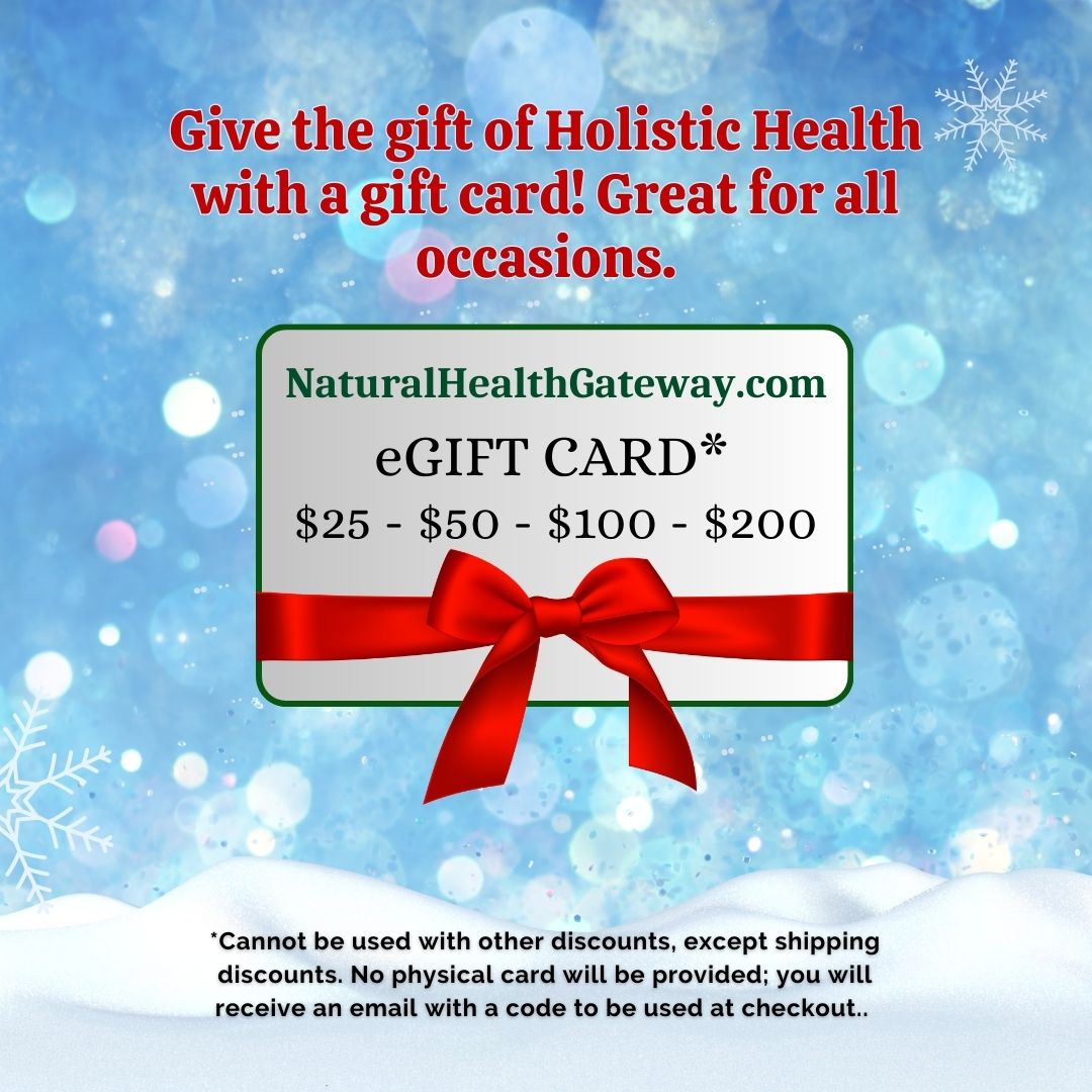 eGift Card | $25, $50, $100, $200 | Give the gift of Holistic Health | Natural Health Gateway