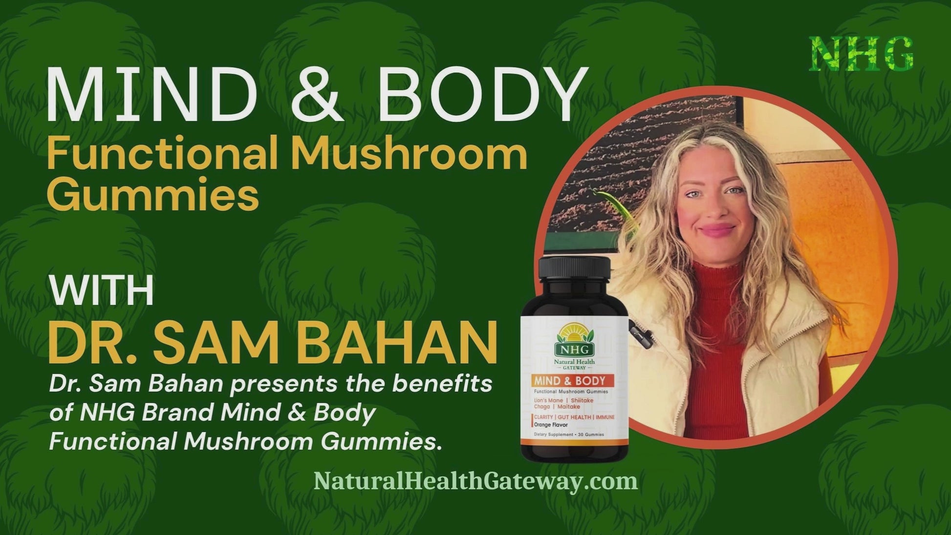 Dr. Samantha Bahan presents the benefits of NHG Brand Mind & Body Functional Mushroom Gummies | Natural Health Gateway
