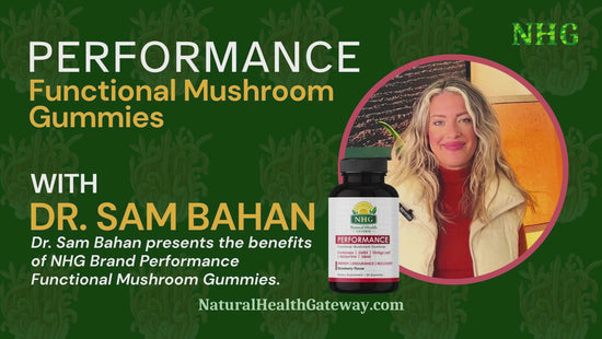 Dr. Samantha Bahan presents the benefits of NHG Brand Performance Functional Mushroom Gummies | Natural Health Gateway