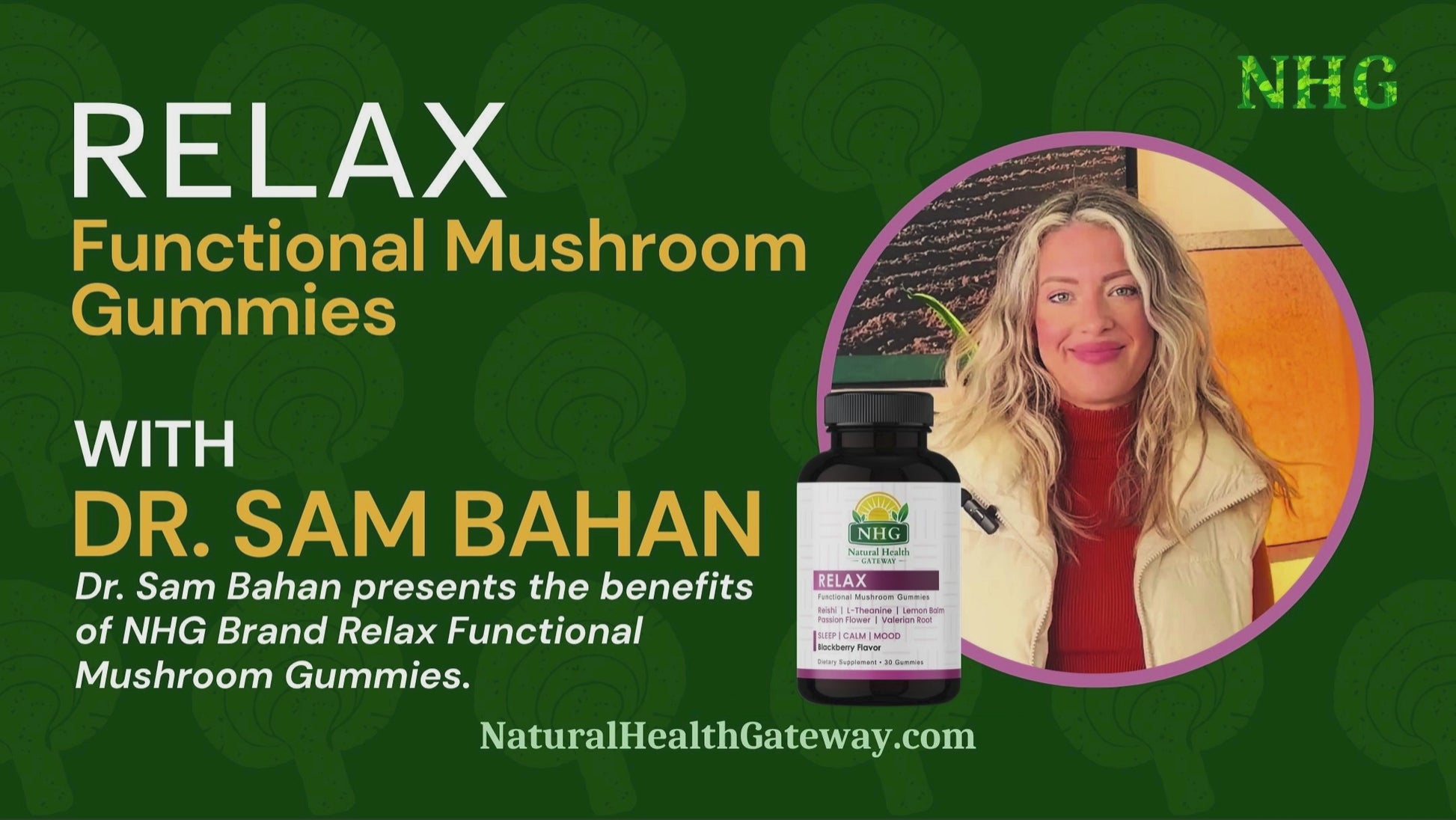 Dr. Samantha Bahan presents the benefits of NHG Brand Relax Functional Mushroom Gummies | Natural Health Gateway